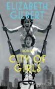 Cover-Bild zum Titel 'City of Girls' von 'Elizabeth Gilbert'