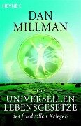 Die universellen Lebensgesetze des friedvollen Kriegers - Dan Millman