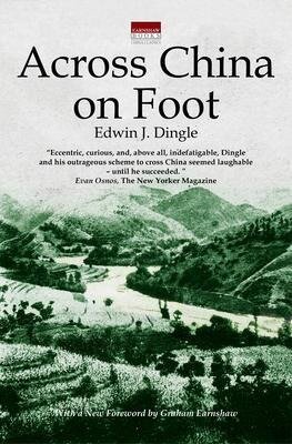 Across China on Foot - Edwin John Dingle