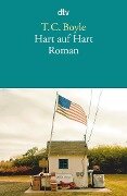 Hart auf Hart - Tom Coraghessan Boyle