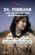 Cover-Bild zum Titel '24. Februar... und der Himmel war nicht mehr blau' von 'Valeria Shashenok, @Valerisssh'