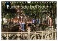 Buxtehude bei Nacht (Wandkalender 2024 DIN A4 quer), CALVENDO Monatskalender - Roger Steen