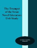 Trumpet of the Swan Novel Literature Unit Study - Teresa Lilly
