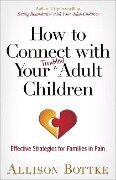 How to Connect with Your Troubled Adult Children - Allison Bottke