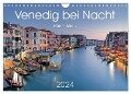 Venedig bei Nacht 2024 (Wandkalender 2024 DIN A4 quer), CALVENDO Monatskalender - Rainer Mirau