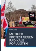 Cover-Bild zum Titel 'Mutiger Protest gegen radikale Populisten' von 'Armin König'