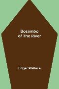 Bosambo of the River - Edgar Wallace
