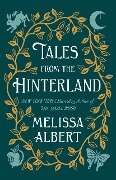 Cover-Bild zum Titel 'Tales from the Hinterland' von 'Melissa Albert'