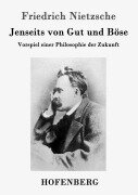 Jenseits von Gut und Böse - Friedrich Nietzsche