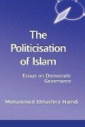 The Politicisation Of Islam - Mohamed Elhachmi Hamdi