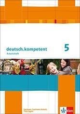 deutsch.kompetent. Arbeitsheft 5. Klasse. Ausgabe für Sachsen, Sachsen-Anhalt und Thüringen - 