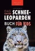 Schneeleoparden Das Große Schneeleopardenbuch für Kids - Jenny Kellett