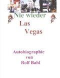 Nie wieder Las Vegas - Rolf Bahl