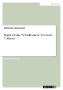 Cover-Bild zum Titel 'Stefan Zweigs "Schachnovelle" (Deutsch, 7. Klasse)' von 'Katharina Schmutterer'