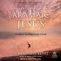 Revelations of the Aramaic Jesus: The Hidden Teachings on Life and Death - Neil Douglas-Klotz