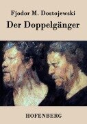 Cover-Bild zum Titel 'Der Doppelgänger' von 'Fjodor M. Dostojewski'