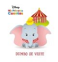 Disney MIS Primeros Cuentos Dumbo Se Viste (Disney My First Stories Dumbo Gets Dressed) - Pi Kids