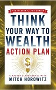 Think Your Way to Wealth Action Plan (Master Class Series) - Mitch Horowitz