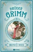 Gebrüder Grimm: Deutsche Sagen - Jacob Grimm, Wilhelm Grimm