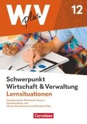 Cover-Bild zum Titel 'W plus V - FOS Hessen / FOS u. HBFS Rheinland-Pfalz - Pflichtbereich 12: Wirtschaft und Verwaltung - Arbeitsbuch' von 'Kai Franke, Ariane Hoffmann, Jörg Martin, Gisbert Weleda, Hans-Peter von den Bergen'