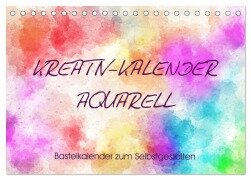 Kreativ-Kalender Aquarell. Bastelkalender zum Selbstgestalten (Tischkalender 2025 DIN A5 quer), CALVENDO Monatskalender - Rose Hurley