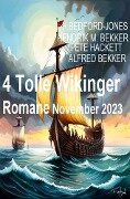4 Tolle Wikinger Romane November 2023 - H. Bedford-Jones, Pete Hackett, Hendrik M. Bekker, Alfred Bekker