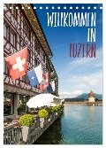 Willkommen in Luzern (Tischkalender 2024 DIN A5 hoch), CALVENDO Monatskalender - Melanie Viola