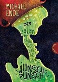 Der satanarchäolügenialkohöllische Wunschpunsch - Michael Ende