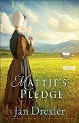 Mattie's Pledge (Journey to Pleasant Prairie Book #2) - Jan Drexler