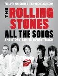 The Rolling Stones All the Songs - Philippe Margotin, Jean-Michel Guesdon