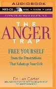 The Anger Trap: Free Yourself from the Frustrations That Sabotage Your Life - Les Carter