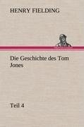 Cover-Bild zum Titel 'Die Geschichte des Tom Jones, Teil 4' von 'Henry Fielding'