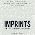 Imprints: The Evidence Our Lives Leave Behind - Patrick Gray, Justin Skeesuck