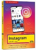 Instagram - optimal nutzen - Alle Funktionen anschaulich erklärt mit vielen Tipps und Tricks - komplett in Farbe - 3. Auflage - Christian Immler