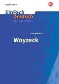 Woyzeck. EinFach Deutsch Unterrichtsmodelle NB - Georg Büchner