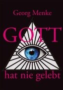Cover-Bild zum Titel 'Gott hat nie gelebt' von 'Georg Menke'