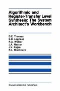 Cover-Bild zum Titel 'Algorithmic and Register-Transfer Level Synthesis: The System Architect's Workbench' von 'Donald E. Thomas, Elizabeth D. Lagnese, John A. Nestor, Jayanth V. Rajan, Robert L. Blackburn'