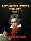 Beethoven's Letters 1790-1826, Volume 2 - Ludwig van Beethoven