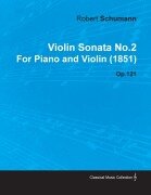 Cover-Bild zum Titel 'Violin Sonata No.2 by Robert Schumann for Piano and Violin (1851) Op.121' von 'Robert Sch Mann'