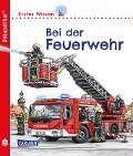 Unkaputtbar: Erstes Wissen: Bei der Feuerwehr - Petra Klose