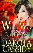 Witch Way Did He Go? (Witchless in Seattle Mysteries, #8) - Dakota Cassidy