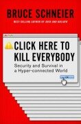 Cover-Bild zum Titel 'Click Here to Kill Everybody' von 'Bruce Schneier'