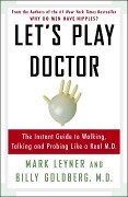 Let's Play Doctor - Mark Leyner, Billy Goldberg