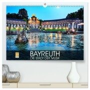 Bayreuth - die Stadt der Musik (hochwertiger Premium Wandkalender 2026 DIN A2 quer), Kunstdruck in Hochglanz - Val Thoermer