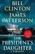 The President's Daughter - President Bill Clinton, James Patterson