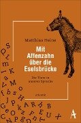Mit Affenzahn über die Eselsbrücke - Matthias Heine