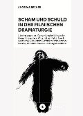 Scham und Schuld in der filmischen Dramaturgie - Andreas Becker