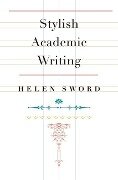 Stylish Academic Writing - Helen Sword