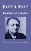 Joseph Roth - Gesammelte Werke - Joseph Roth