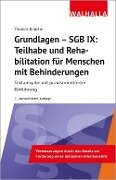 Grundlagen - SGB IX: Teilhabe und Rehabilitation von Menschen mit Behinderungen - Thomas Knoche